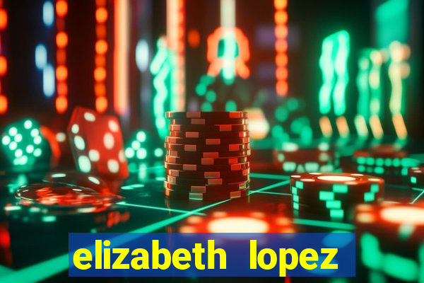 elizabeth lopez sanches nua